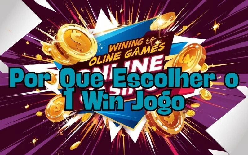 on image text 'Por Que Escolher o 1 Win Jogo'