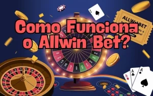 on image text 'Como Funciona o Allwin Bet?'