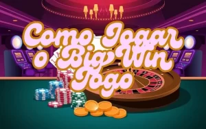 on image text 'Como Jogar o Big Win Jogo'