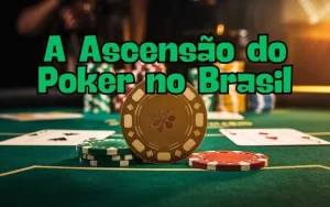 on image text 'A Ascensão do Poker no Brasil'