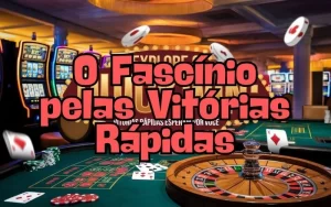 on image text 'O Fascínio pelas Vitórias Rápidas'